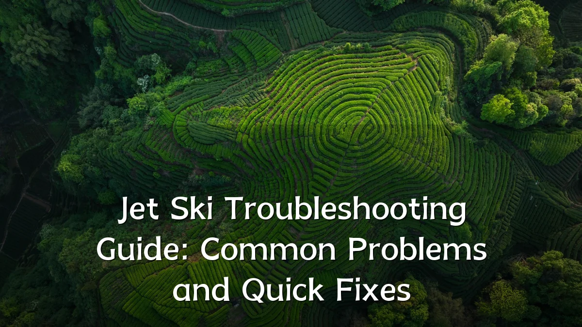 Jet Ski Troubleshooting Guide: Common Problems and Quick Fixes