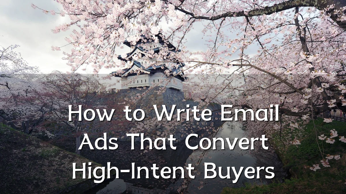 How to Write Email Ads That Convert High-Intent Buyers