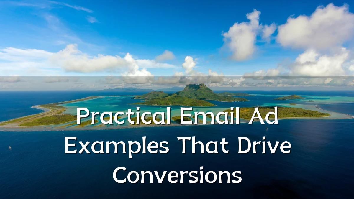 Practical Email Ad Examples That Drive Conversions