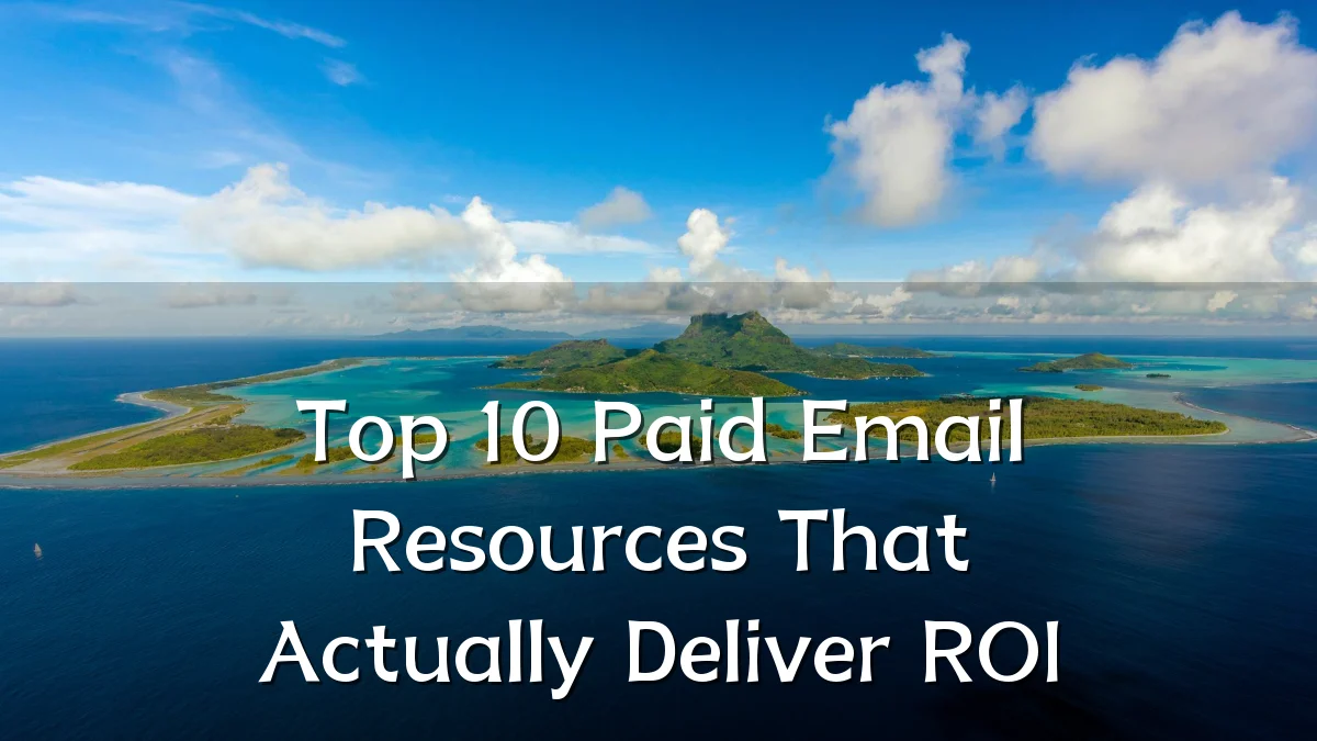 Top 10 Paid Email Resources That Actually Deliver ROI