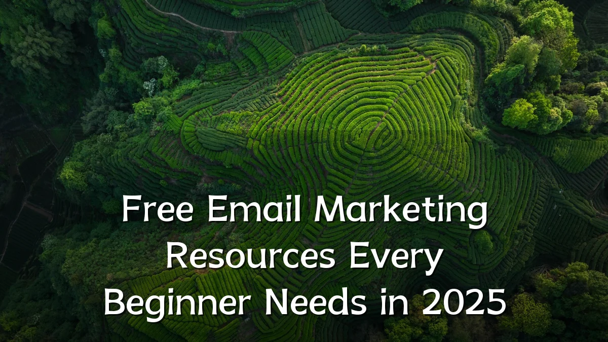 Free Email Marketing Resources Every Beginner Needs in 2025