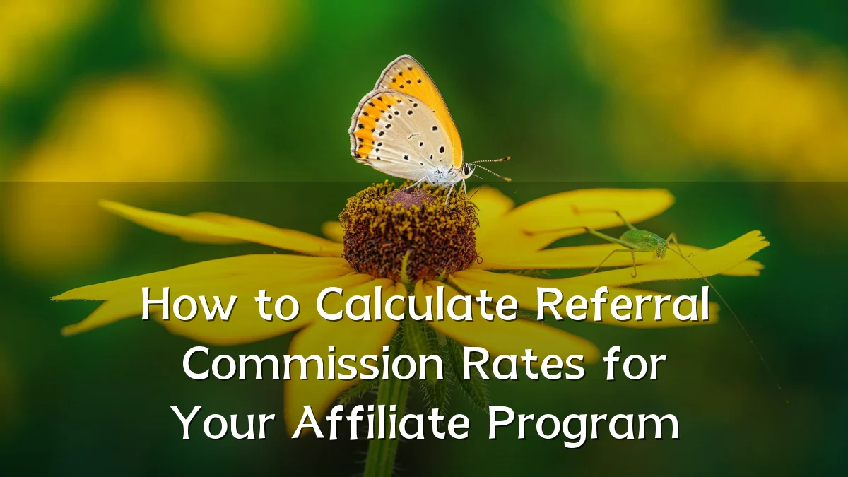 How to Calculate Referral Commission Rates for Your Affiliate Program