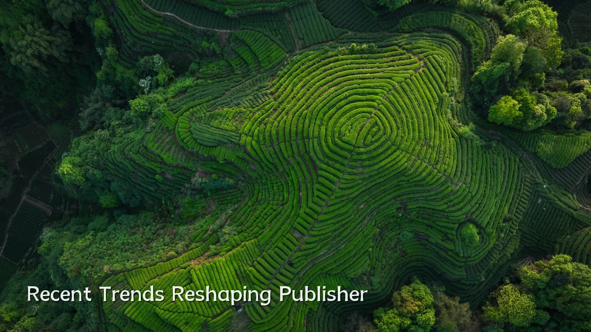 Recent Trends Reshaping Publisher
