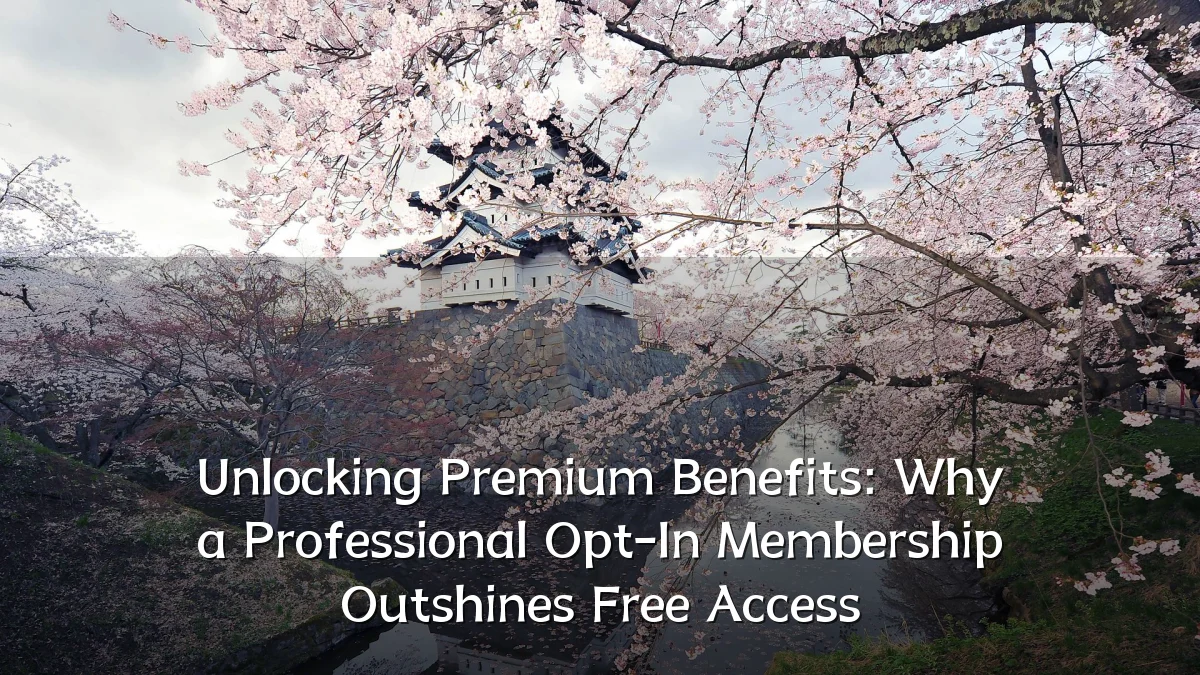 Unlocking Premium Benefits: Why a Professional Opt-In Membership Outshines Free Access