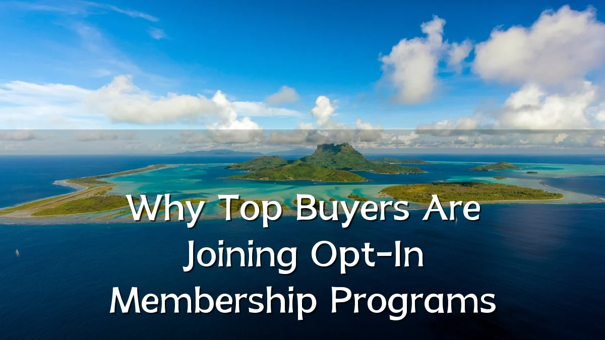 Why Top Buyers Are Joining Opt-In Membership Programs