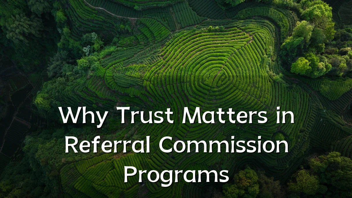 Why Trust Matters in Referral Commission Programs