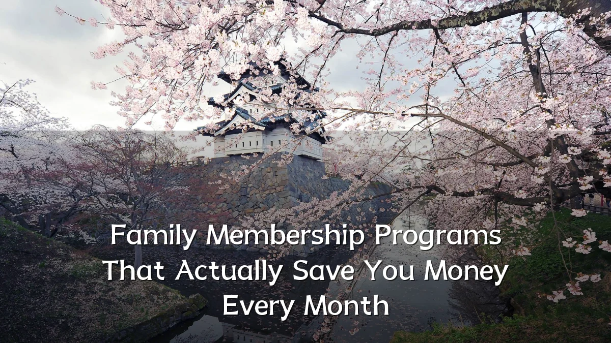 Family Membership Programs That Actually Save You Money Every Month