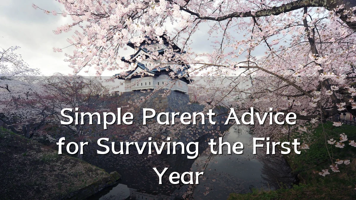Simple Parent Advice for Surviving the First Year
