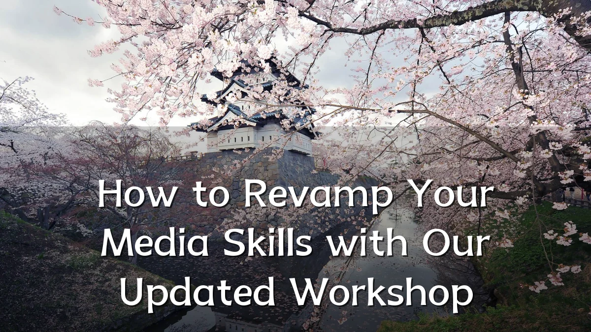How to Revamp Your Media Skills with Our Updated Workshop